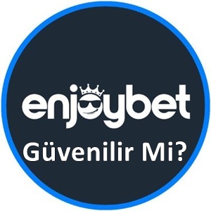 Enjoybet Güvenilir Mi