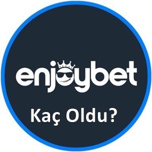 Enjoybet Kaç Oldu