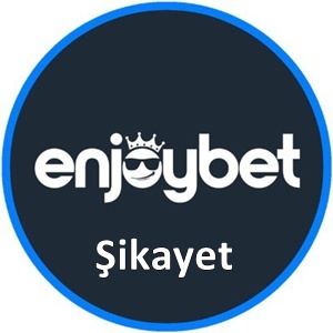 Enjoybet Şikayet